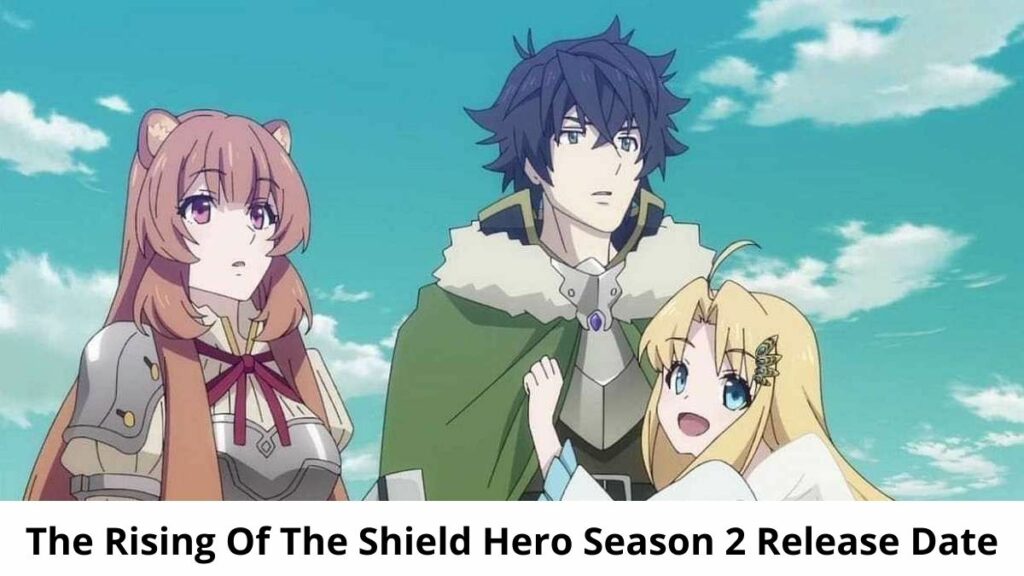 The rising of the shield hero season 2 release date cast latest news