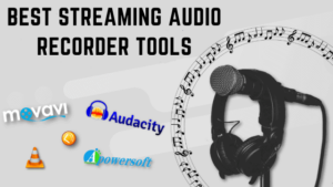 Best Streaming Audio Recorder Tools