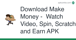 Make Money - Watch Video, Spin, Scratch and Earn